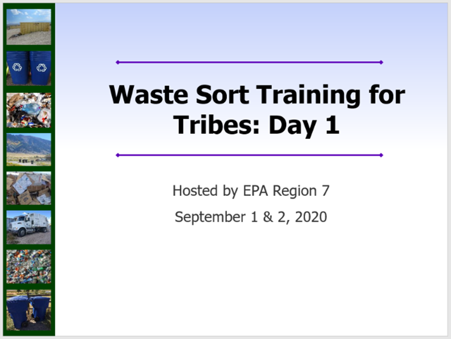 Waste Sort Training as part of the Development of Solid Waste Management Training / Case Studies for Tribal Nations (US Environmental Protection Agency (US EPA), as subcontractor to Eastern Research Group (ERG))